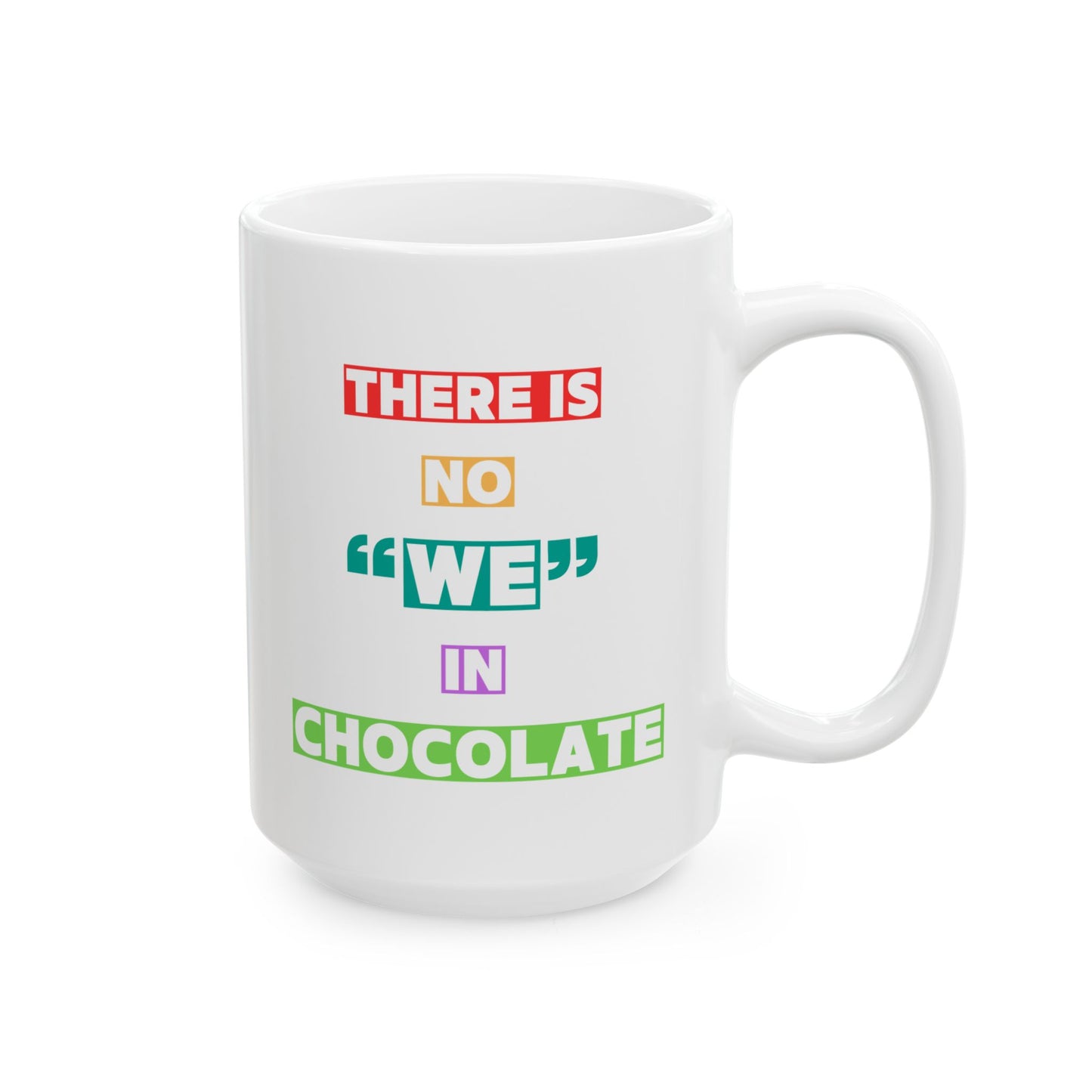 Chocolate Lovers Ceramic Mug, Fun Quote Coffee Cup, Hot Cocoa Lover Gift, Kitchen Drinkware, Unique Tea Mug, Office Desk Decor