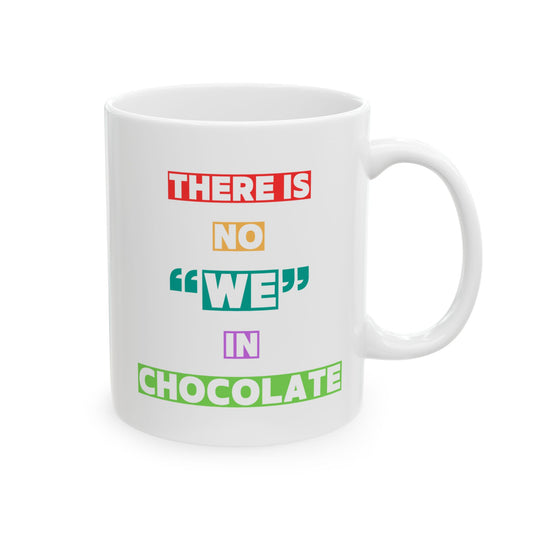 Chocolate Lovers Ceramic Mug, Fun Quote Coffee Cup, Hot Cocoa Lover Gift, Kitchen Drinkware, Unique Tea Mug, Office Desk Decor